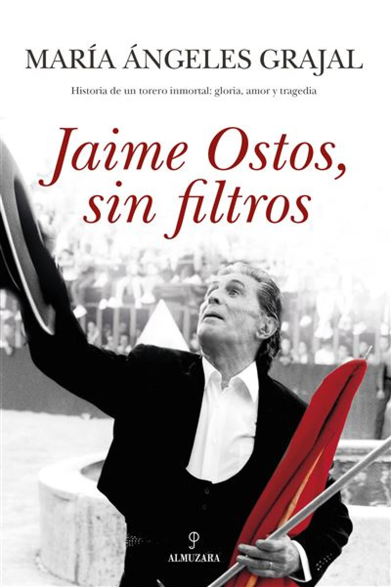 'Jaime Ostos, sin filtros', el libro de Mª Ängeles Grajal.