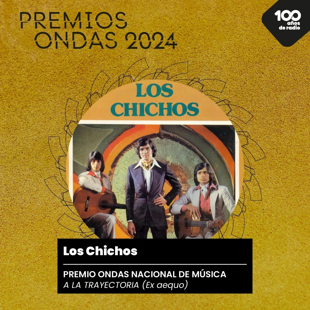 Los Chichos, Premio Ondas 2024